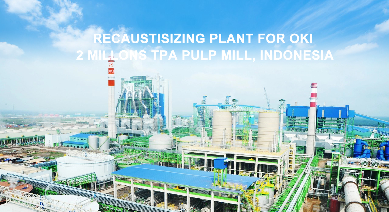 10002 (1)OKI Recaustizing Plant, 2 Million TPA Pulp Mill, Indonesia